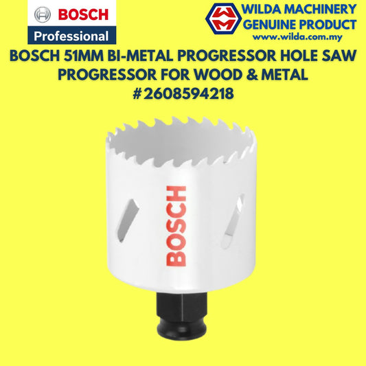 BOSCH 51MM BI-METAL PROGRESSOR HOLE SAW (PROGRESSOR FOR WOOD & METAL) - 2608594218